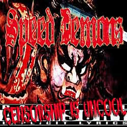 Speed Demons Vol.1: Censorship Is Uncool