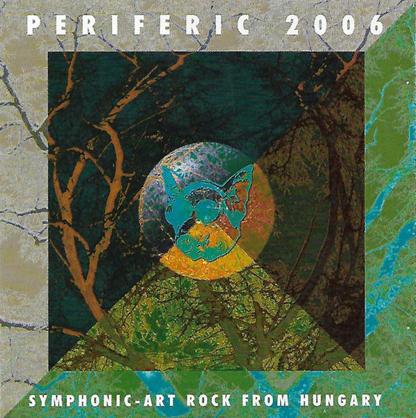 Periferic 2006 – Symphonic-Art Rock From Hungary