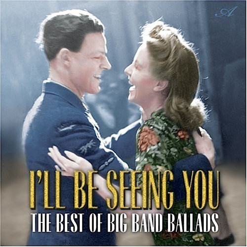 I'll Be Seeing You | The Best Of Big Band Ballads