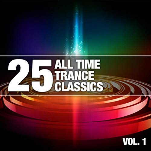 25 All Time Trance Classics Vol. 1
