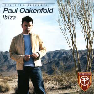 Perfecto Presents ... Paul Oakenfold: Ibiza