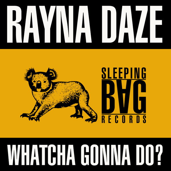 Whatcha Gonna Do?