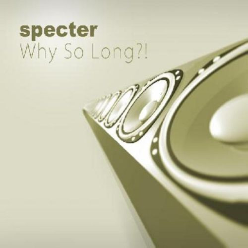 Why So Long?!
