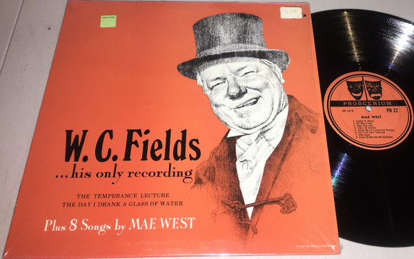 W.C. Fields...His Only Recording The Temperance Lecture The Day i Drank A Glass Of Water Plus 8 Songs By Mae West