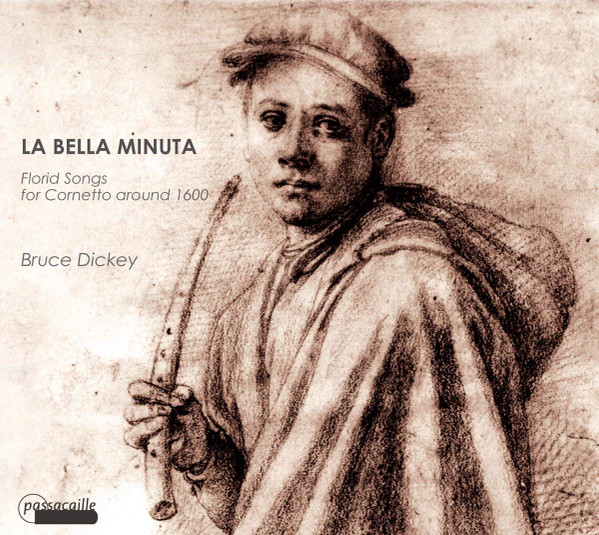 La Bella Minuta (Florid Songs For Cornetto Around 1600)