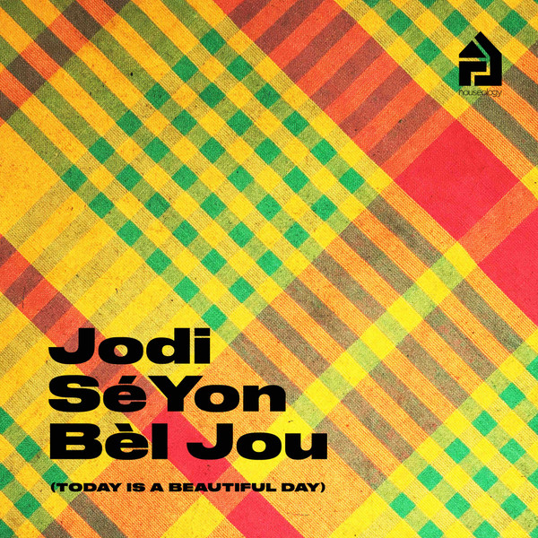 Jodi Sé Yon Bèl Jou (Today Is A Beautiful Day)