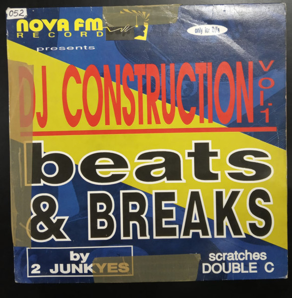 Nova F.M. Record Presents D.J. Construction Vol. 1 Beats & Breaks By 2 Junkies Scratches Double C