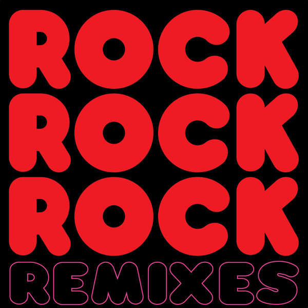 Rock Rock Rock Remixes