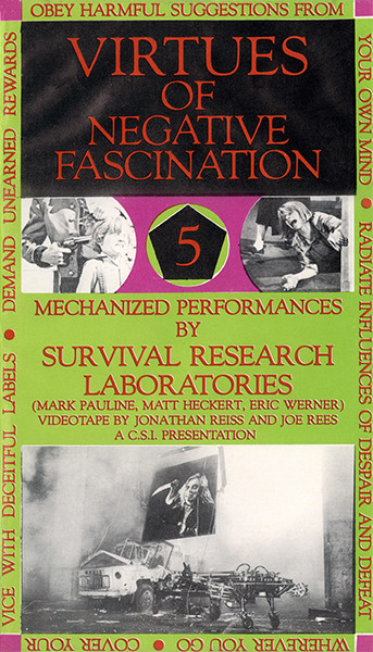 Virtues Of Negative Fascination (5 Mechanized Performances by Survival Research Laboratories)