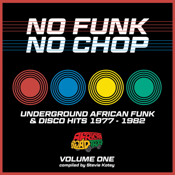 No Funk, No Chop Volume One (Underground African Funk & Disco Hits 1977-1982)