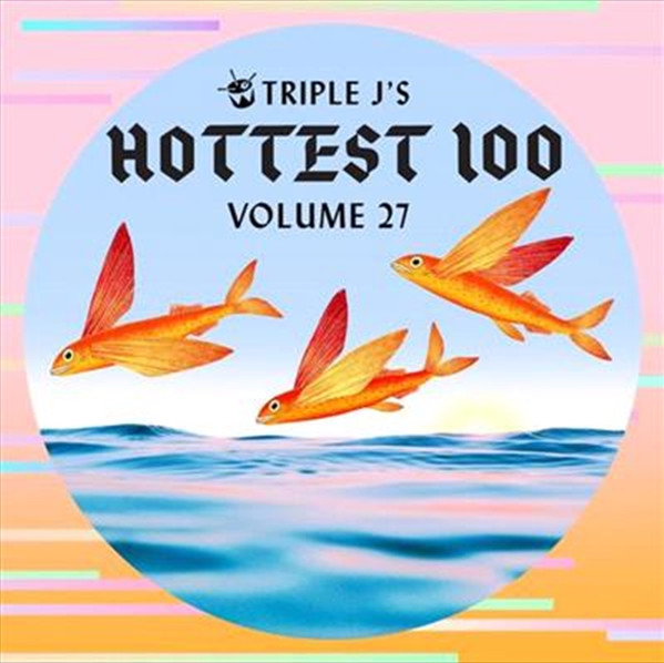 Triple J's Hottest 100 Volume 27