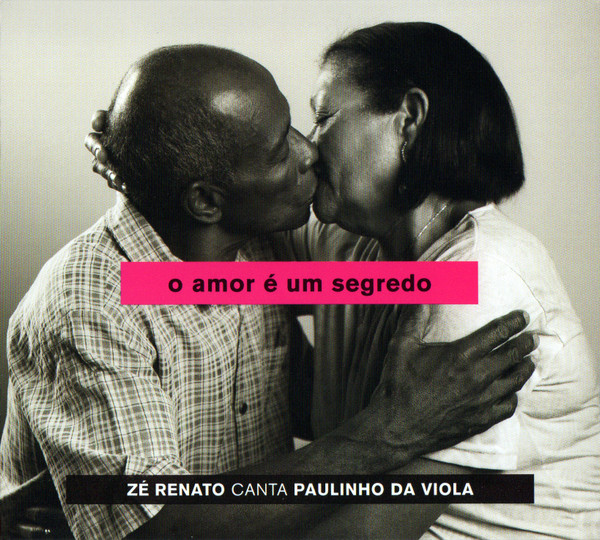 O Amor É Um Segredo - Zé Renato Canta Paulinho Da Viola