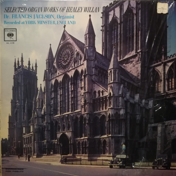 Selected Organ Works Of Healey Willan Recorded At York Minster, England