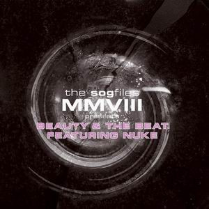 The Sogfiles MMVIII Presents Beauty & The Beat Featuring Nuke