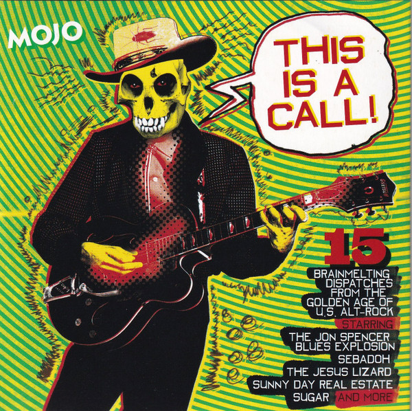 This Is A Call! (15 Brainmelting Dispatches From The Golden Age Of U.S. Alt-Rock)
