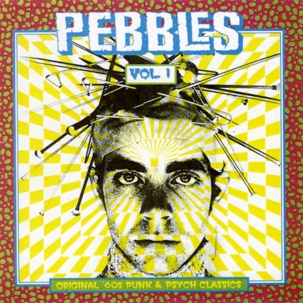 Pebbles Vol. 1 Original '60s Punk & Psych Classics