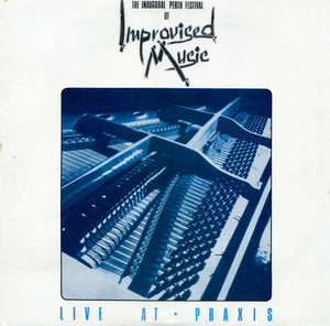 The Inaugural Perth Festival Of Improvised Music: Live At Praxis