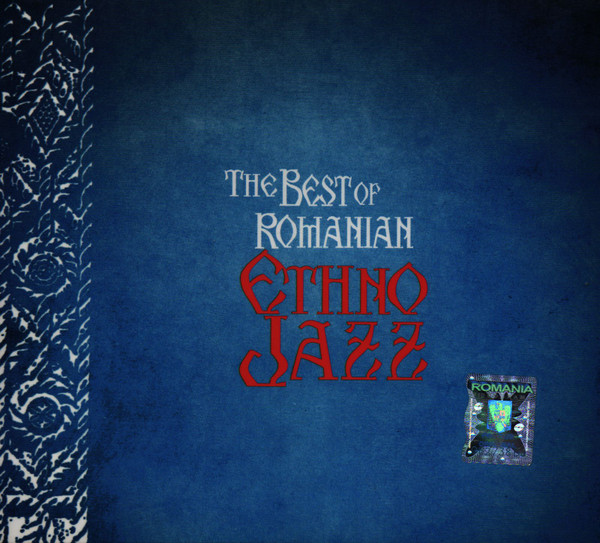 The Best Of Romanian Ethno Jazz
