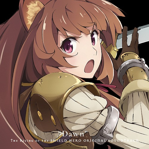 "The Rising of the Shield Hero" Original Soundtrack: Dawn = 盾の勇者の成り上がり オリジナル・サウンドトラック "Dawn"