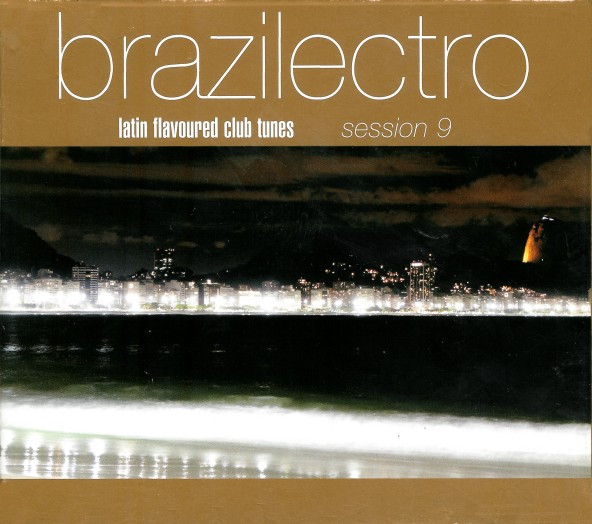 Brazilectro: Latin Flavoured Club Tunes Session 9