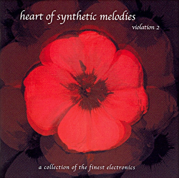 Heart Of Synthetic Melodies (Violation 2)