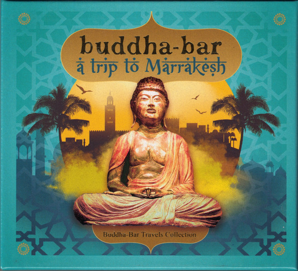 Buddha-Bar - A Trip To Marrakesh