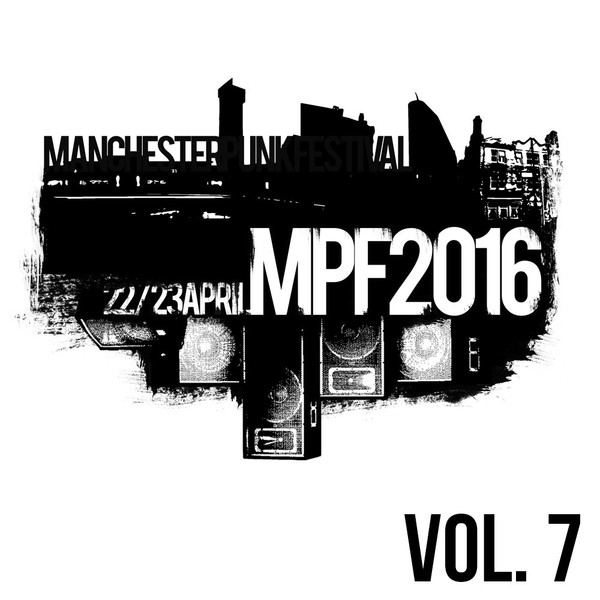 Manchester Punk Festival Vol​. ​7
