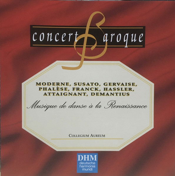  Moderne* / Susato* / Gervaise* / Franck* / Hassler* / Attaignant* / Christoph Demantius* Musique De Danse Á La Renaissance