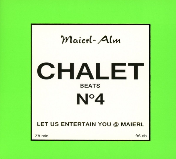 Maierl-Alm - Chalet Beats N°4 - Let Us Entertain You @ Maierl