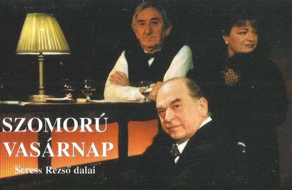 Szomorú Vasárnap (Seress Rezső Dalai)