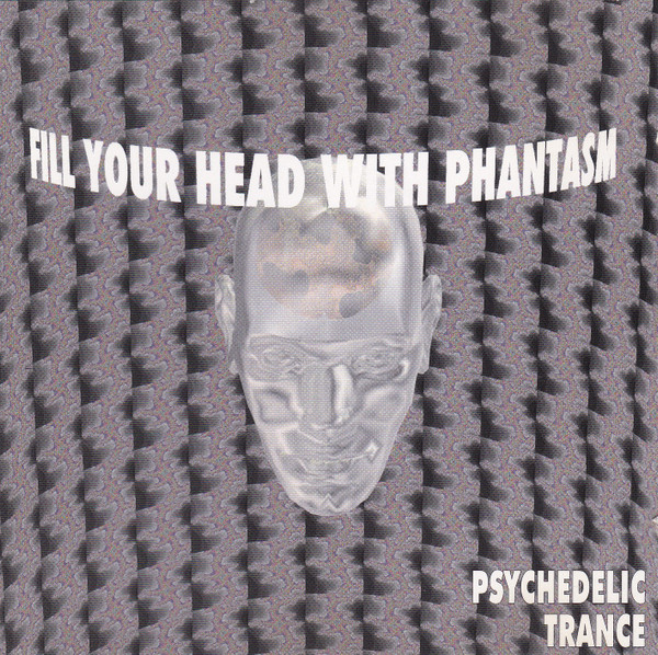 Fill Your Head With Phantasm (Psychedelic Trance)