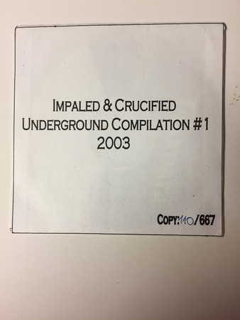 Impaled & Crucified Underground Compilation #1