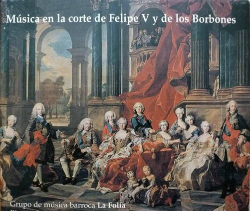 Música En La Corte De Felipe V Y De Los Borbones