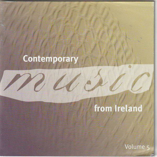 Contemporary Music From Ireland Volume 5