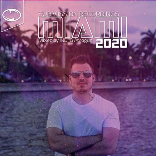 Submission Recordings Presents: Miami 2020 (Uplifting Sampler)