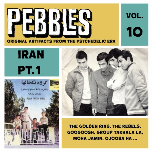 Pebbles Vol. 10, Iran Pt. 1, Original Artifacts From The Psychedelic Era