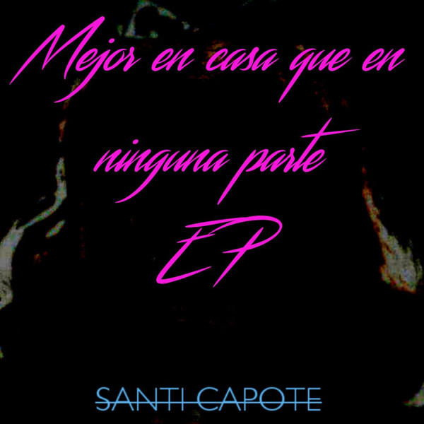Mejor En Casa Que En Ninguna Parte EP