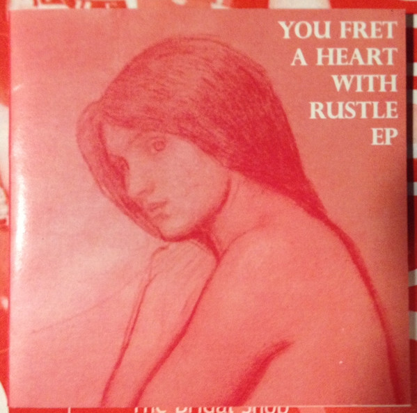 You Fret A Heart With Rustle EP