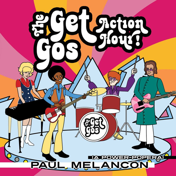 The Get Gos Action Hour! (A Power Pop Opera)