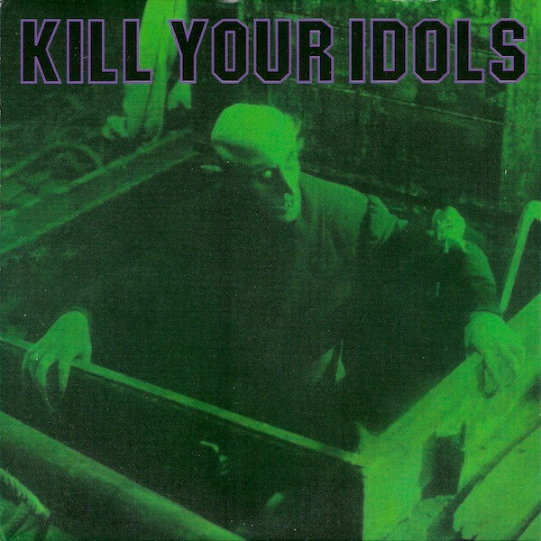 Kill Your Idols / The Nerve Agents