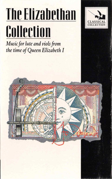 The Elizabethan Collection: Music For Lute And Viols From The Time Of Queen Elizabeth I