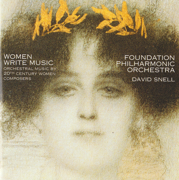 Women Write Music - Orchestral Music By 20th Century Women Composers