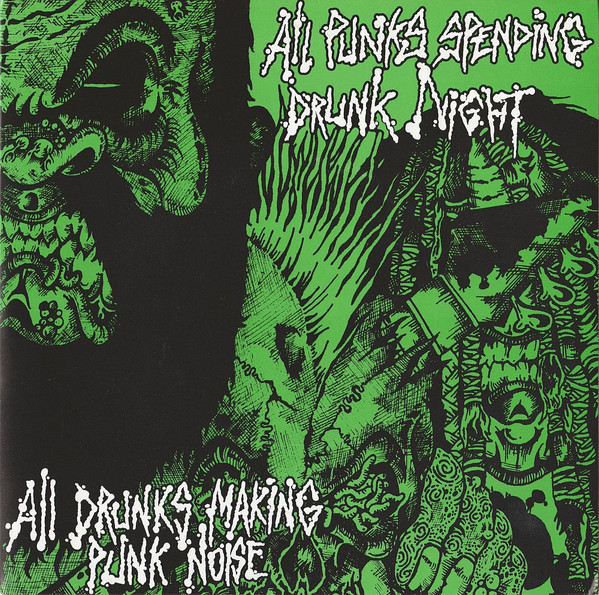 All Punks Spending Drunk Night, All Drunks Making Punk Noise
