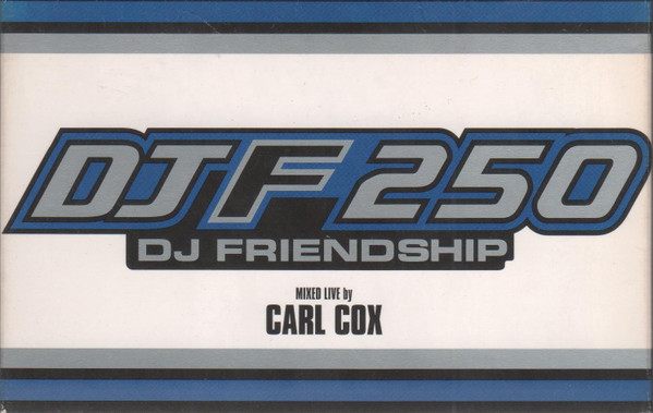 DJF 250 - DJ Friendship (Mixed Live By Carl Cox)