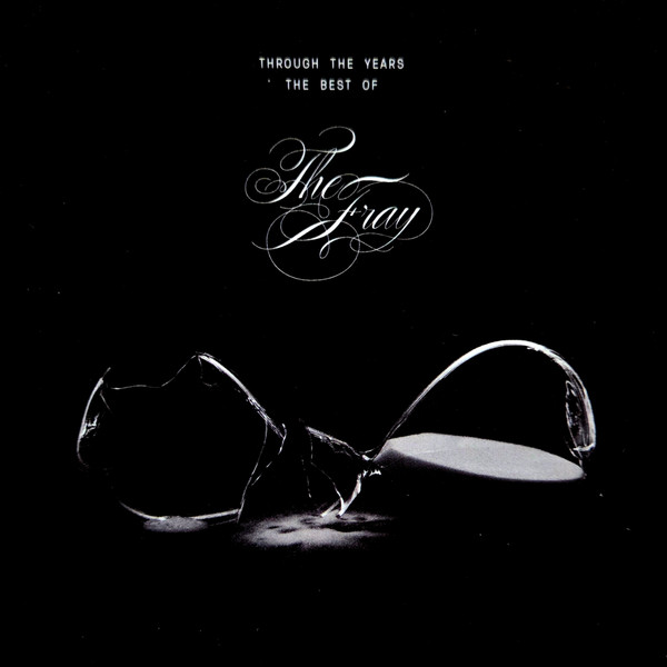 Through The Years: The Best Of The Fray