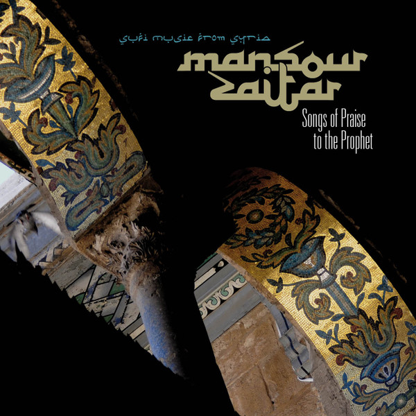 Songs Of Praise To The Prophet. Sufi Music From Syria