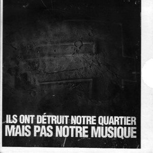 Ils Ont Détruit Notre Quartier Mais Pas Notre Musique 