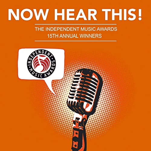 Now Hear This! The Independent Music Awards 15th Annual Winners