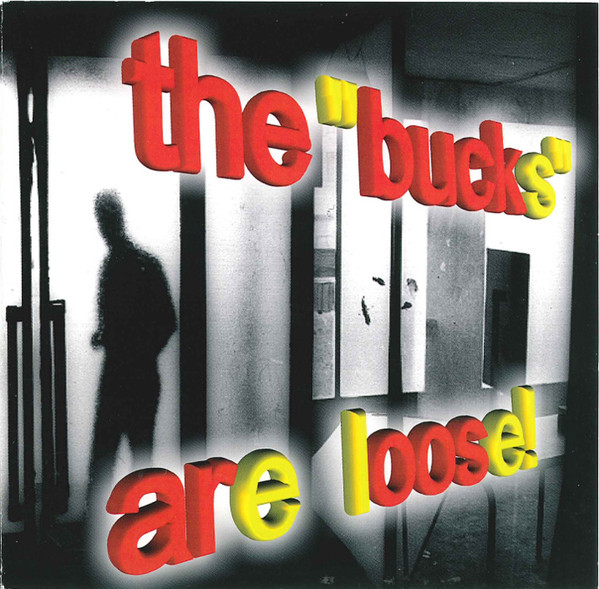 the "bucks" are loose!