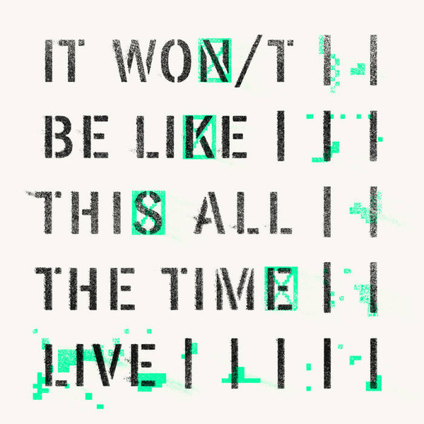 It Won/t Be Like This All The Time Live